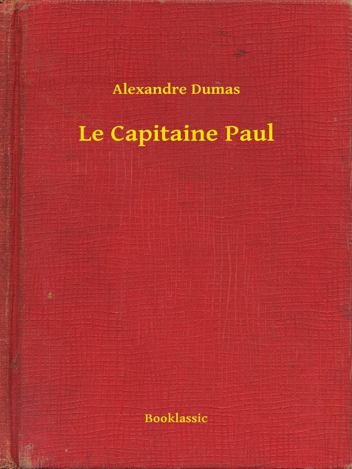 Title details for Le Capitaine Paul by Alexandre Dumas - Available